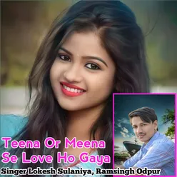 Teena Or Meena Se Love Ho Gaya